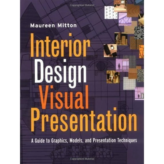 Pre-Owned Interior Design Visual Presentation: A Guide to Graphics, Models, and Presentation Techniques (Paperback) 0471292591 9780471292593