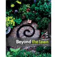 thumbnail image 1 of Pre-Owned Beyond the Lawn: Unique Outdoor Spaces for Modern Living (Hardcover) 1564969576 9781564969576, 1 of 1