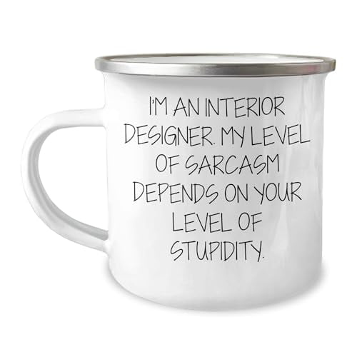 Interior Designer Gifts, Christmas Unique Gifts from Interior Designer, Funny Sarcasm Quote, Camping Mug for Interior Designer, Interior Designer's Humor (150-200 characters in total)