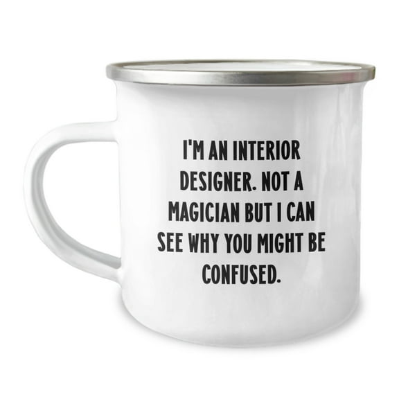Interior Designer Gifts from Friends - Funny Camping Mug for Graduation - 'I'm An Interior Designer. Not A Magician'