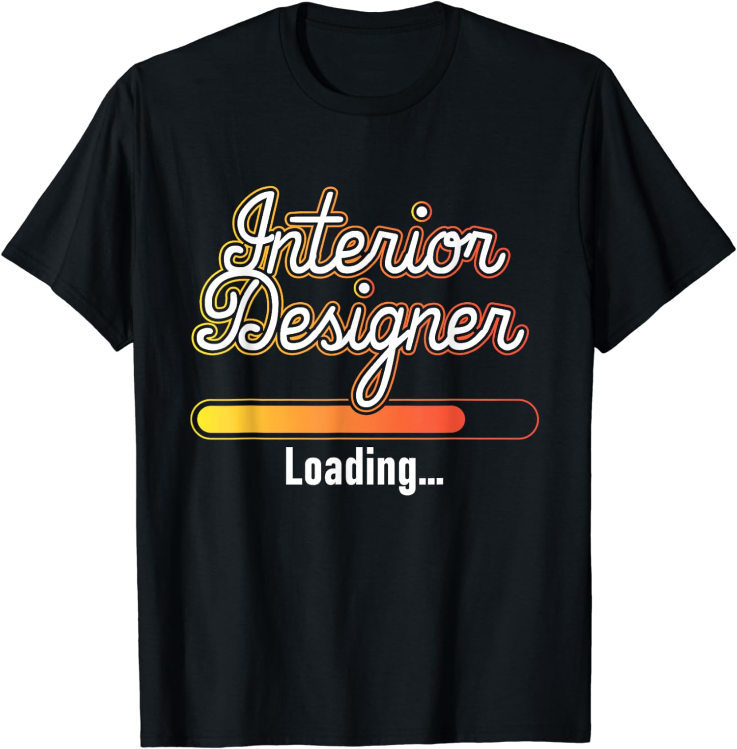 Interior Designer Loading - Home Interior Designing T-Shirt - Walmart.com