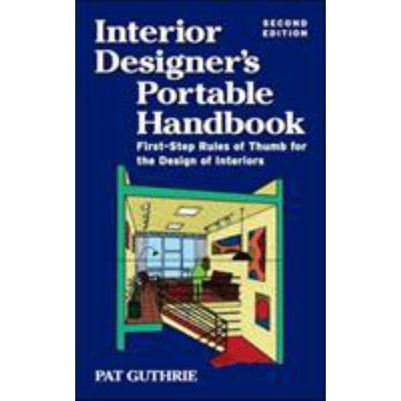 Pre-Owned Interior Designer's Portable Handbook: First-Step Rules of Thumb for the Design of Interiors (Paperback) 0071439269 9780071439268