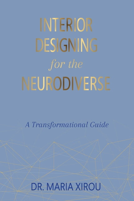 Interior Designing for the Neurodiverse: A Transformational Guide ...