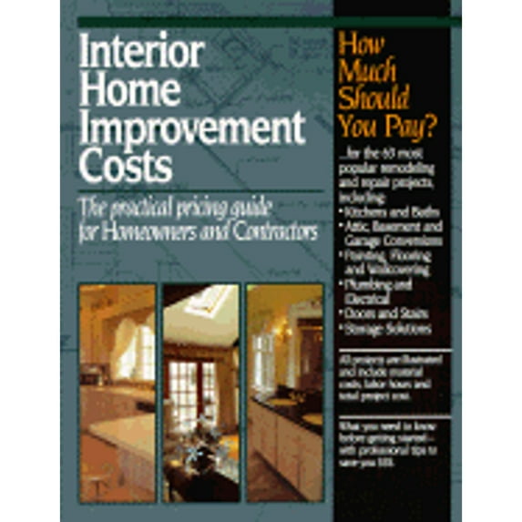 Pre-Owned Interior Home Improvement Costs: The Practical Pricing Guide for Homeowners and (Paperback 9780876294208) by R S Means Company