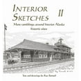 thumbnail image 1 of Interior Sketches: Ramblings Around Inte Interior Sketches II: More ramblings around Interior Alaska historic sites, Book 2, (Hardcover), 1 of 1