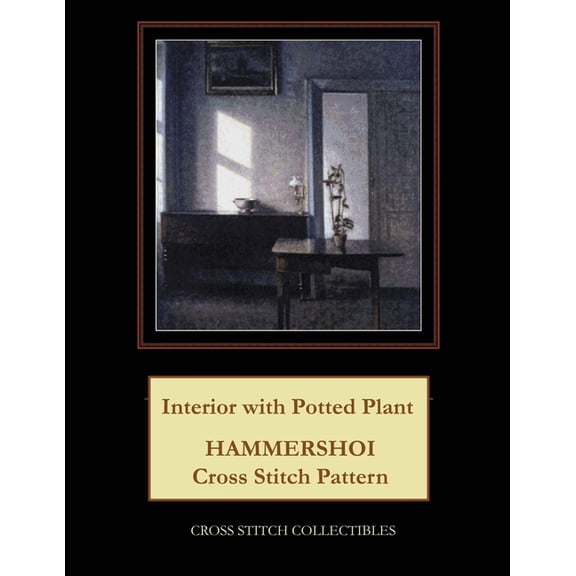 Interior with Potted Plant: Hammershoi Cross Stitch Pattern, (Paperback)
