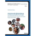 thumbnail image 1 of Interkulturelle Medienbildung im Dokumentarfilm für Kinder. Eine Analyse filmischer Inszenierungsstrategien fremder Lebenswelten (Paperback), 1 of 1