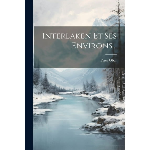 Interlaken Et Ses Environs... (Paperback)