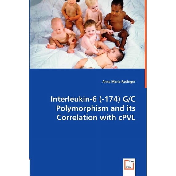 Interleukin-6 (-174) G/C Polymorphism and its Correlation with cPVL (Paperback)