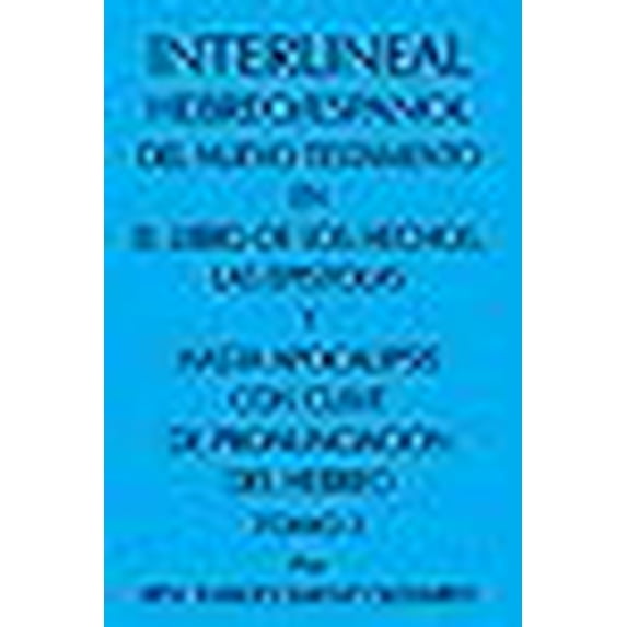 Interlineal Hebreo/Espanol del Nuevo Testamento En El Libro de Los Hechos, Las Epistolas y Hasta Apocalipsis Con Clave de Pronunciacion del Hebreo: To (Paperback)