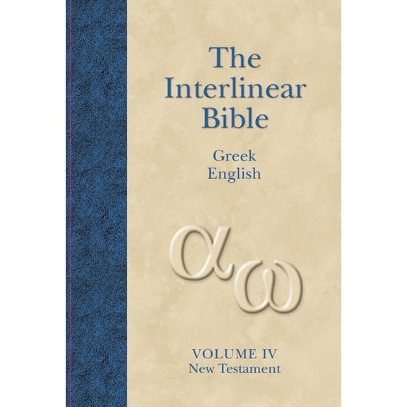 The Interlinear Greek-English Bible, Volume 4 : New Testament (Hardcover)