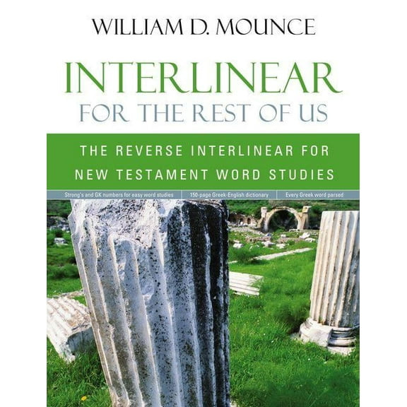 Interlinear for the Rest of Us: The Reverse Interlinear for New Testament Word Studies, (Paperback)