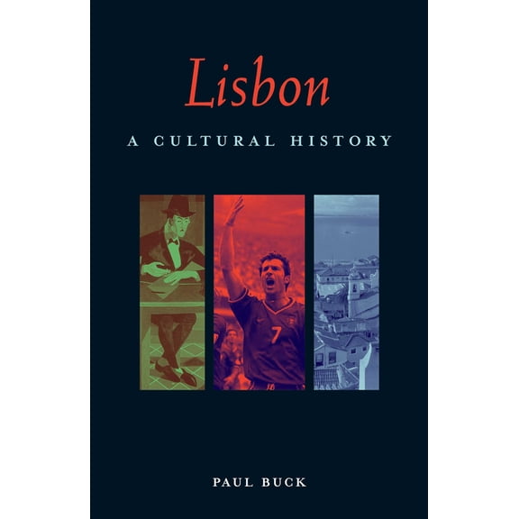 Interlink Cultural Histories: Lisbon : A Cultural History (Paperback)