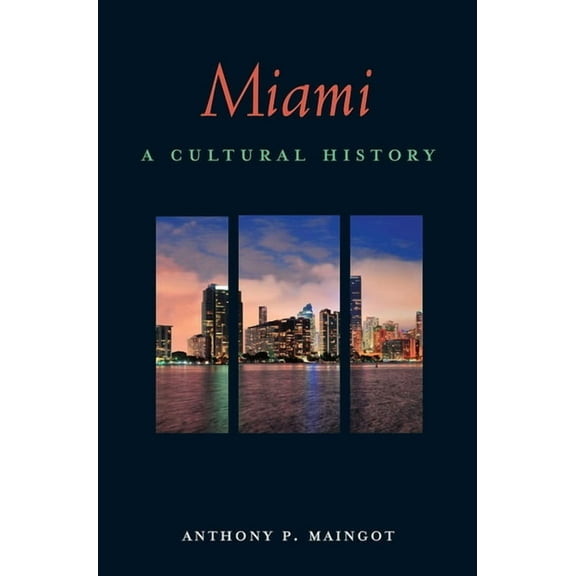 Interlink Cultural Histories: Miami : A Cultural History (Paperback)