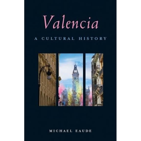 Pre-Owned Valencia: A Cultural History (Interlink Cultural Histories), 9781623719319, 1623719313, Paperback, 1 edition
