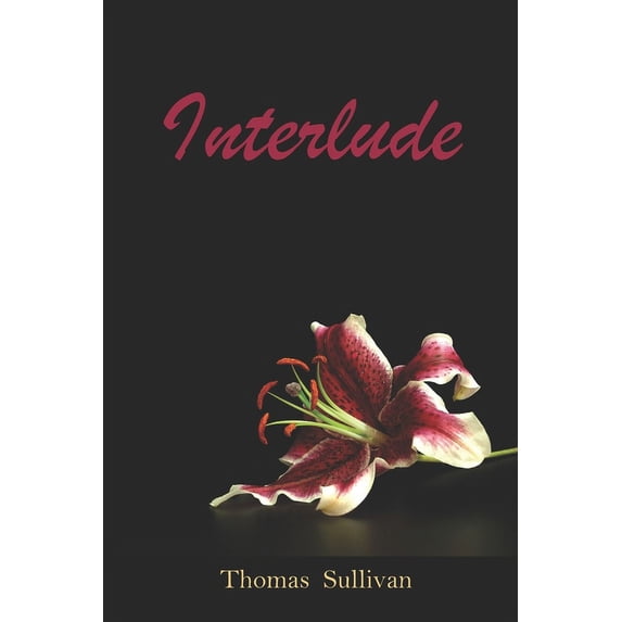 Interlude Paperback 1093968702 9781093968705 Thomas Sullivan