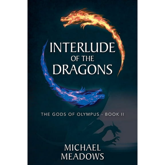 Interlude of the Dragons: The Gods of Olympus - Book II, (Paperback)