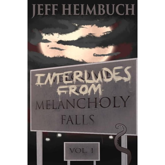Interludes from Melancholy Falls, Vol. 1