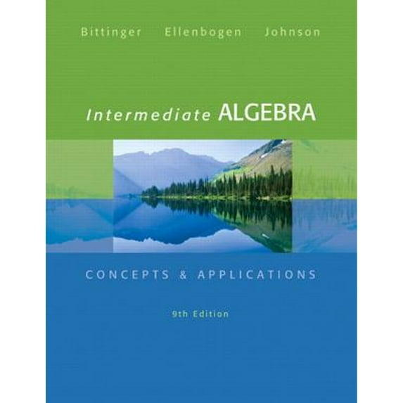 Intermediate Algebra: Concepts & Applications (9th Edition) (Bittinger Concepts & Applications)