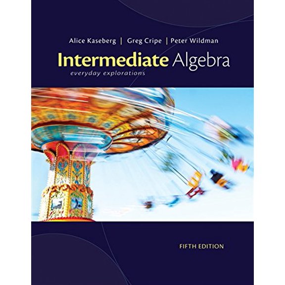 Pre-Owned Intermediate Algebra: Everyday Explorations, 9781111989330, 1111989338, Hardcover, 5 edition