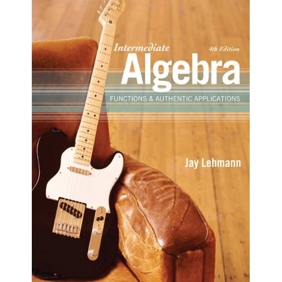 Pre-Owned Intermediate Algebra: Functions & Authentic Applications