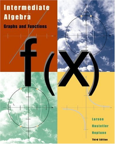 Intermediate Algebra: Graphs and Functions (Hardcover) by Ron Larson, Robert P Hostetler