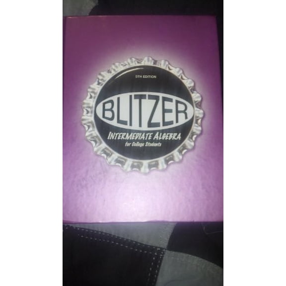 Pre-Owned Blitzer Intermediate Algebra for College Students, 5th Edition (Hardcover) 0136007627 9780136007623