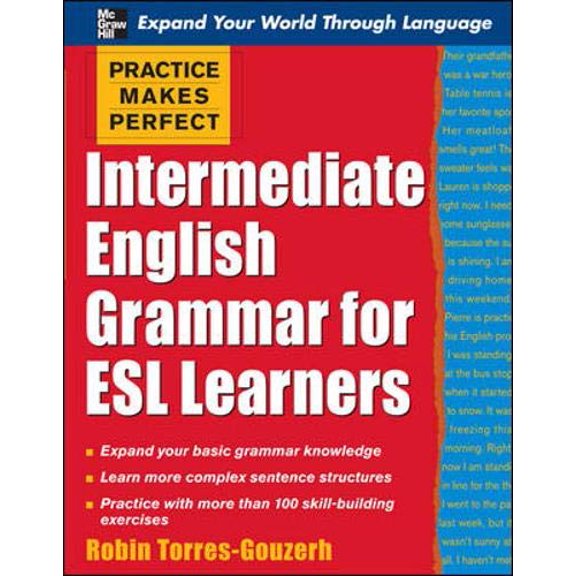 Pre-Owned Practice Makes Perfect: Intermediate English Grammar for ESL Learners (Practice Makes Perfect Series) (Paperback) 0071462937 9780071462938