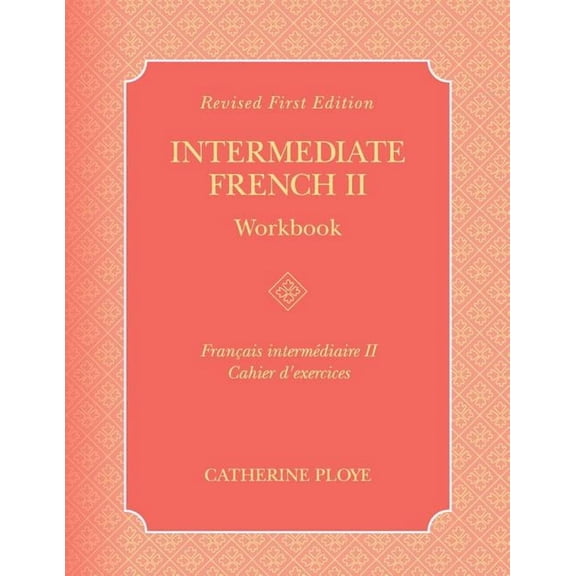 Intermediate French II Workbook, (Paperback)