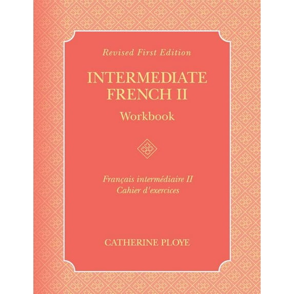 Intermediate French II Workbook, (Paperback)