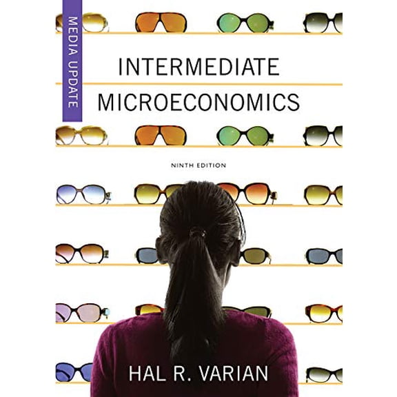 Pre-Owned Intermediate Microeconomics: A Modern Approach: Media Update, 9780393689877, 0393689875, Paperback, Ninth Edition, Media Update edition