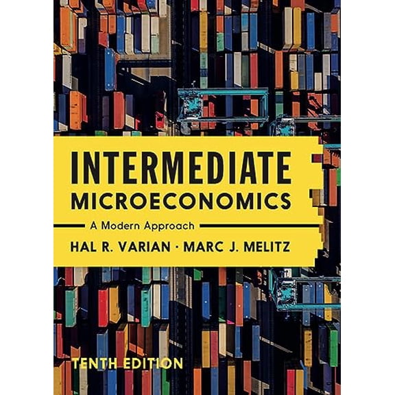 Pre-Owned Intermediate Microeconomics: A Modern Approach, 9781324034292, 1324034297, Paperback, 10 edition
