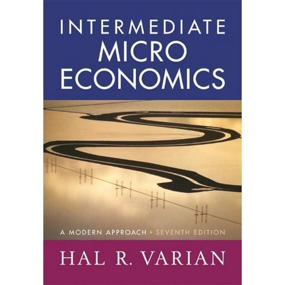 Pre-Owned Intermediate Microeconomics: A Modern Approach (Seventh Edition) (Hardcover) 0393927024 9780393927023