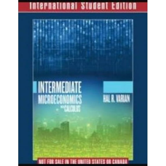 Pre-Owned Intermediate Microeconomics with Calculus A Modern Approach