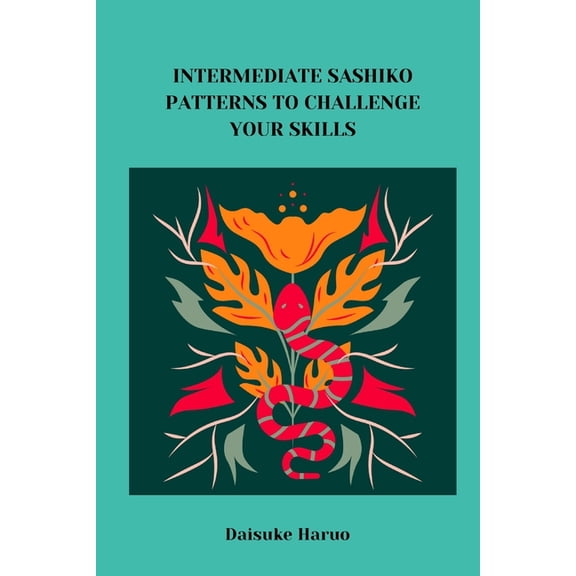 Intermediate Sashiko Patterns to Challenge Your Skills, (Paperback)
