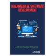 thumbnail image 1 of Intermediate Software Development: Learn How Programs Fit Together, (Paperback), 1 of 1