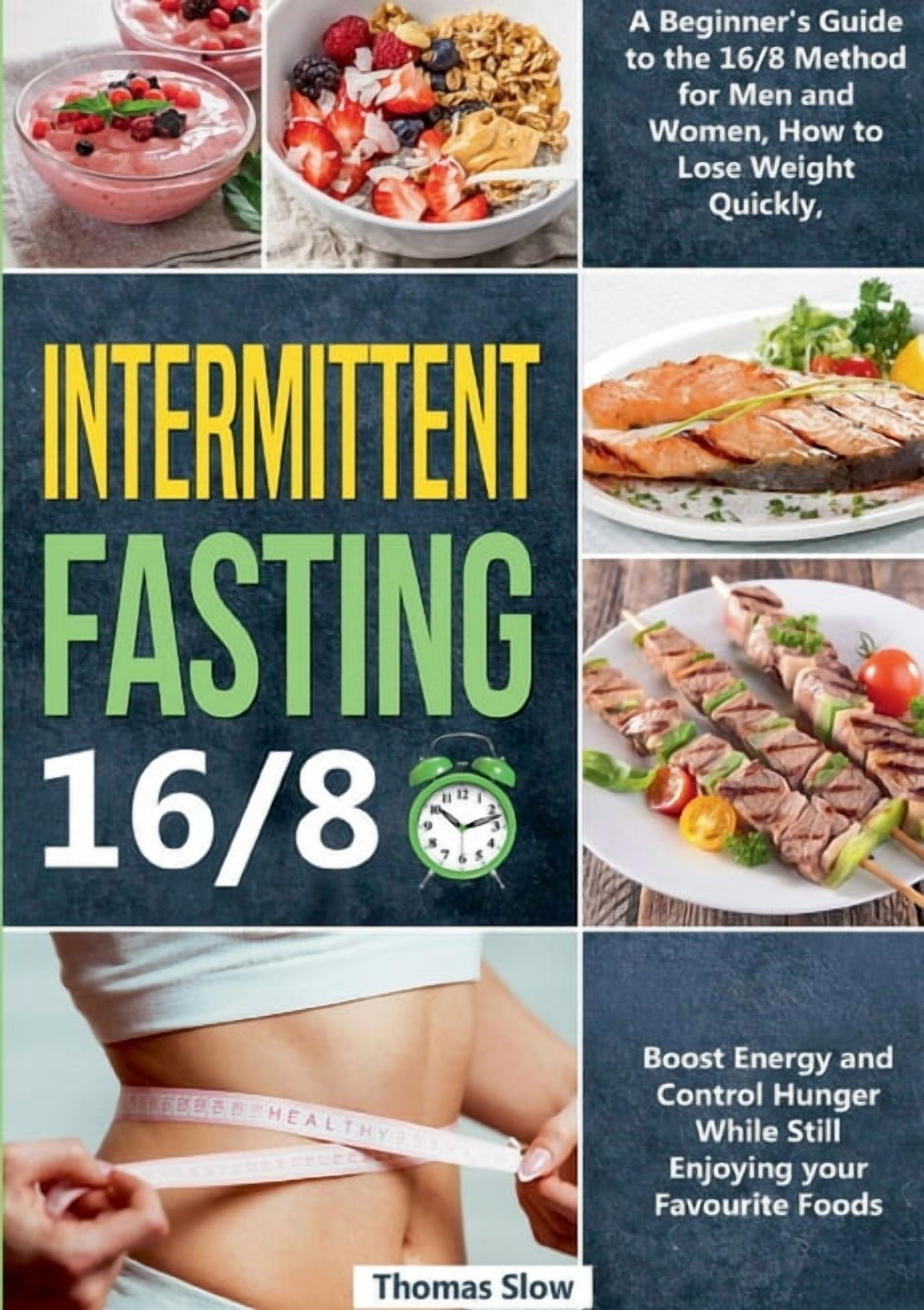 Intermittent Fasting 16/8: A Beginner's Guide to the 16/8 Method for ...
