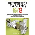 thumbnail image 1 of Intermittent Fasting 16/8: The Beginners Guide to Lose Weight and Cleaning your Body the Easy Way. Perfect for Women and for Men. Very Fast When Combined with Ketogenic Diet (Paperback), 1 of 1