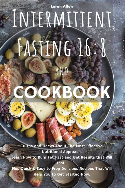 https://i5.walmartimages.com/seo/Intermittent-Fasting-16-8-COOKBOOK-Truths-Hacks-About-The-Most-Effective-Nutritional-Approach-Learn-How-Burn-Fat-Fast-Get-Results-Will-Last-Plus-Quic_fdd046a0-c160-4704-98e7-57e405f16637.2dcfef17d798a85154b82e4fa30ac852.jpeg