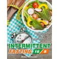 thumbnail image 1 of Intermittent Fasting 16/8: The Ultimate Intermittent Fasting 16/8 Guide to Fasting for a Rapid Weight Loss Without Stres, (Hardcover), 1 of 1