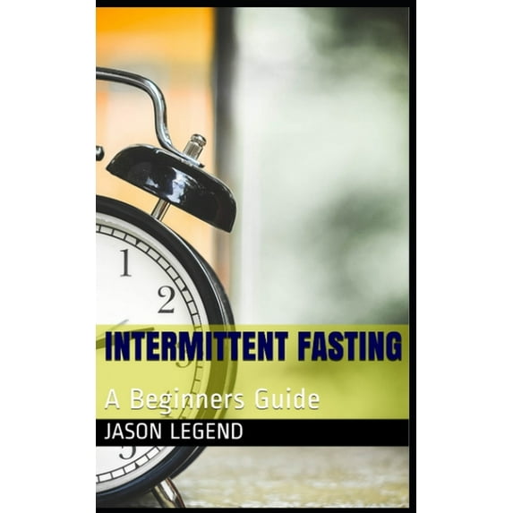Intermittent Fasting: A Beginners Guide