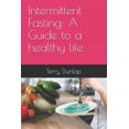 thumbnail image 1 of Intermittent Fasting : A Guide to a healthy life (Paperback), 1 of 1