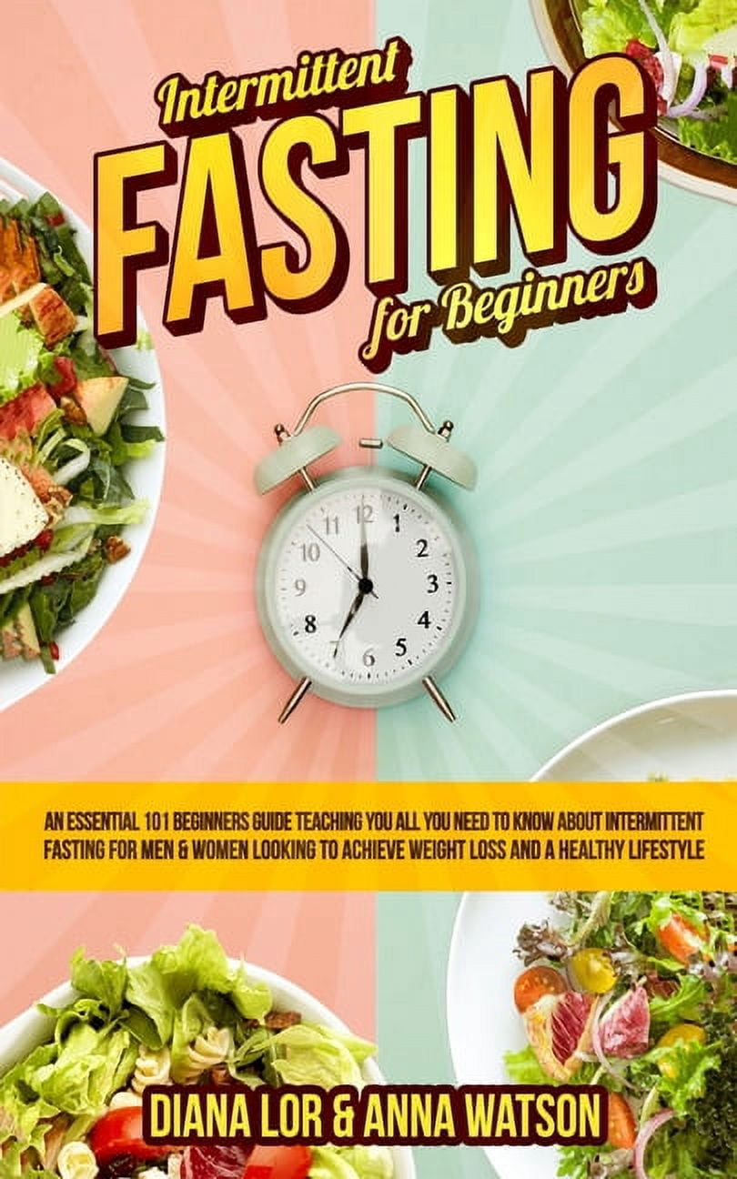 Intermittent Fasting For Beginners: An Essential 101 Beginners Guide ...