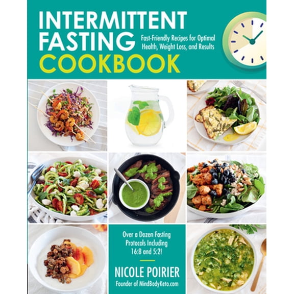 Pre-Owned Intermittent Fasting Cookbook: Fast-Friendly Recipes for Optimal Health, Weight Loss, and Results (Paperback) 159233959X 9781592339594