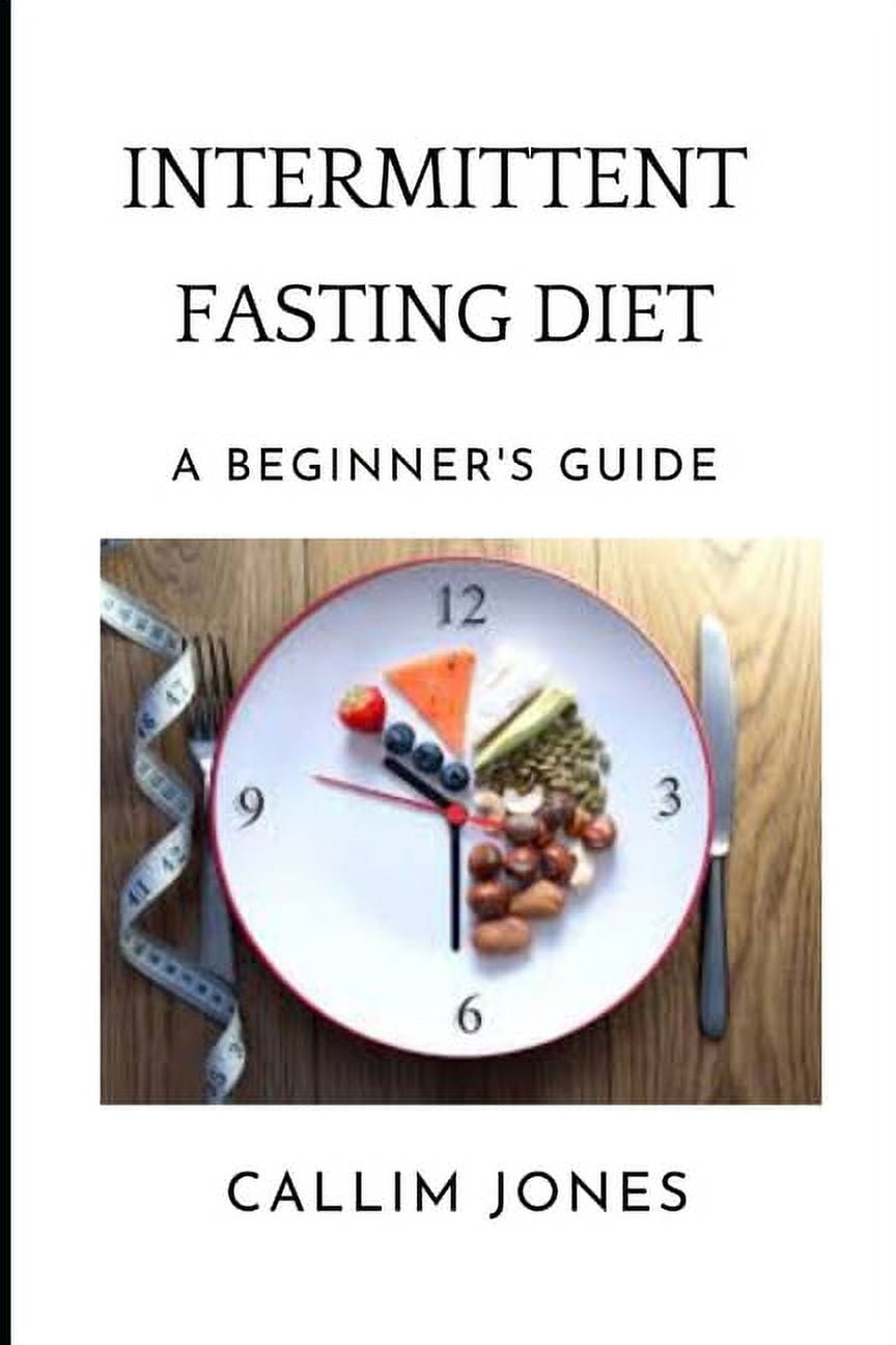 Intermittent Fasting Diet: A Beginner's Guide (Paperback