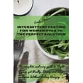 thumbnail image 1 of Intermittent Fasting: Intermittent Fasting For Women over 50 - The perfect solution : The complete and easy guide to Fight Aging, get Healty, Strong and Slim Again Without feeling Hungry. (Series #3) (Paperback), 1 of 1