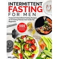 thumbnail image 1 of Intermittent Fasting For Men: 1000 Days Of Foolproof Intermittent Fasting Recipes, 16/8 Fasting Planner And Men's F, (Paperback), 1 of 1