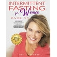 thumbnail image 1 of Intermittent Fasting For Women Over 50: The Complete Beginner's Guide to Lose Weight, Promote Longevity, Increase Energy, (Paperback), 1 of 1
