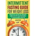 thumbnail image 1 of Intermittent Fasting Guide for Weight Loss : Beginners Guide for Weight Loss and Fit and Fabulous Living through Fasting (Paperback), 1 of 1