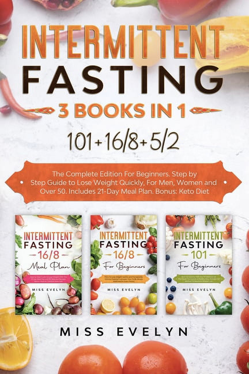 Intermittent Fasting Intermittent Fasting: 3 BOOKS IN 1. 101+16/8+5/2 ...